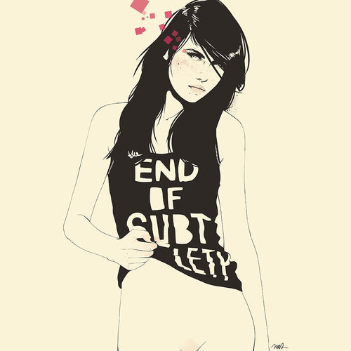 The end of Subtlety