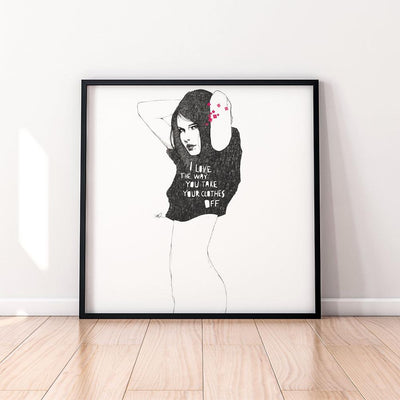 I love the way you take your clothes off