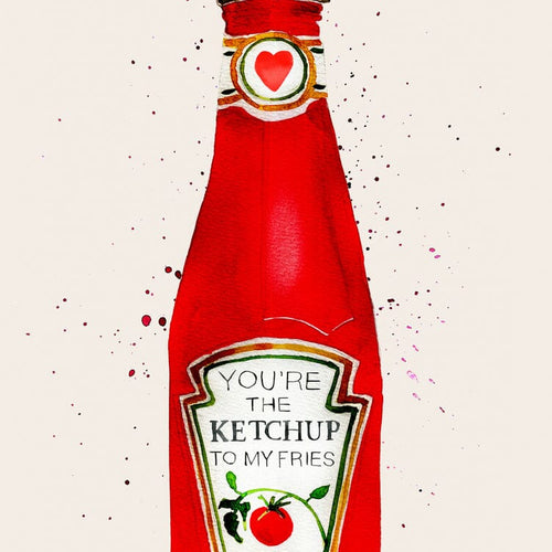 Ketchup to my fries