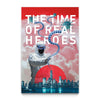 The Time of Real Heroes Poster